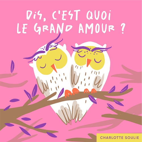 Image de Dis, c'est quoi le Grand Amour ?