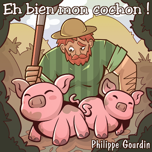 Image de Eh bien mon cochon !